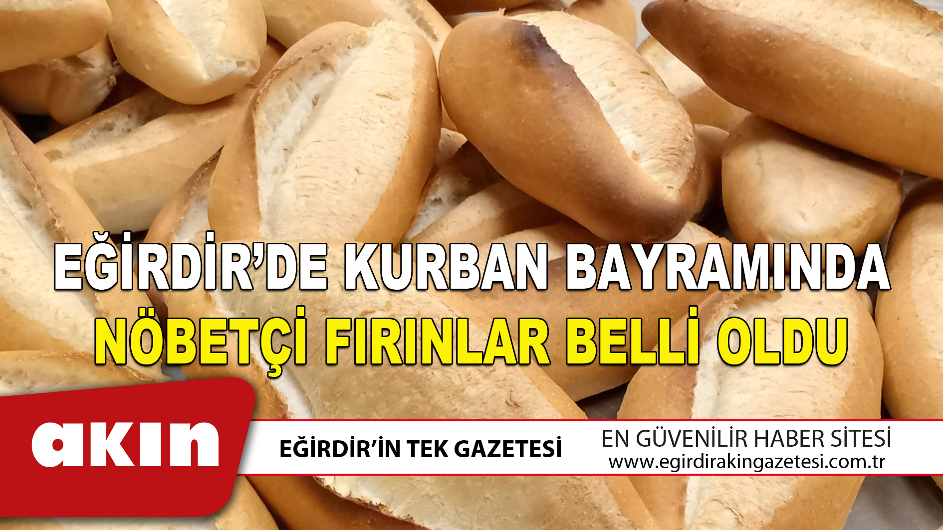 EĞİRDİR’DE KURBAN BAYRAMINDA NÖBETÇİ FIRINLAR BELLİ OLDU