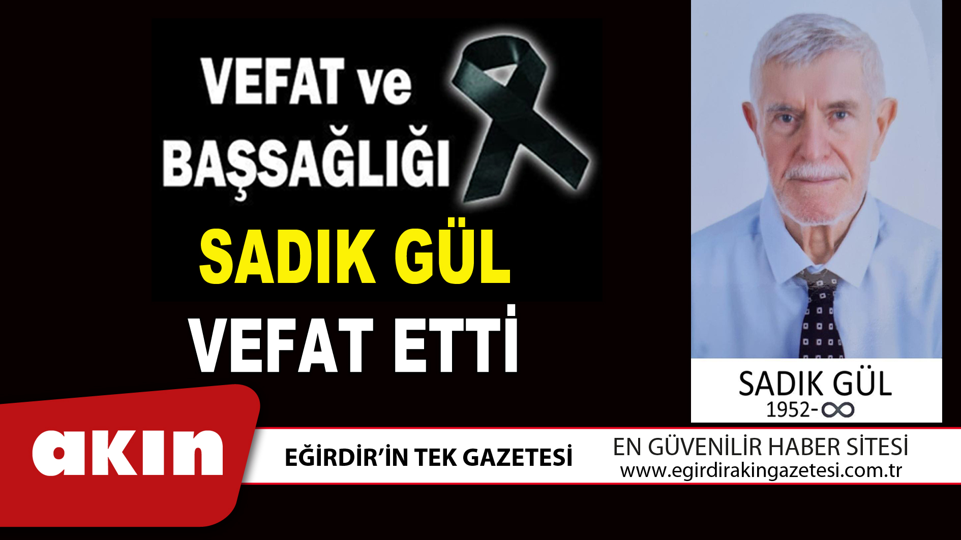 SADIK GÜL VEFAT ETTİ