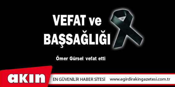 VEFAT ve BAŞSAĞLIĞI