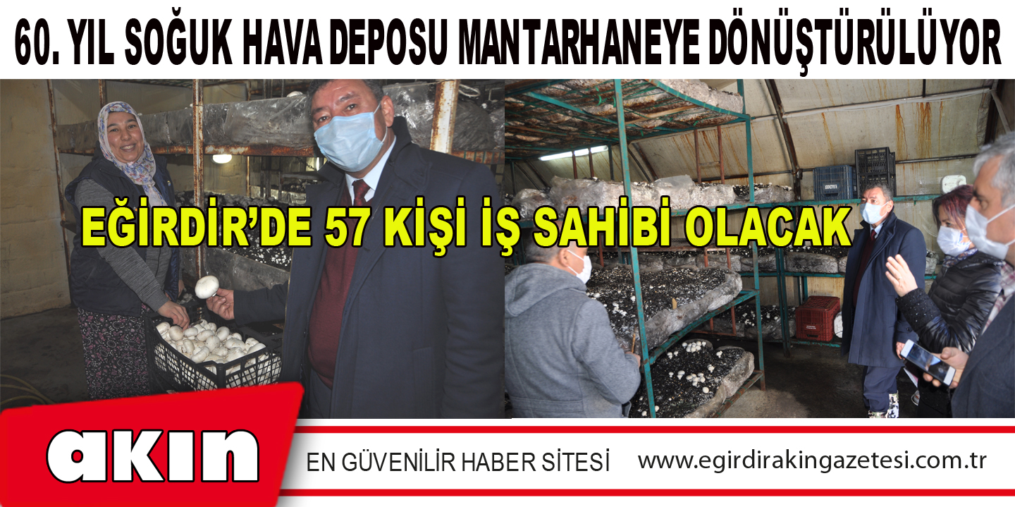 60, YIL SOĞUK HAVA DEPOSU MANTARHANEYE DÖNÜŞTÜRÜLÜYOR