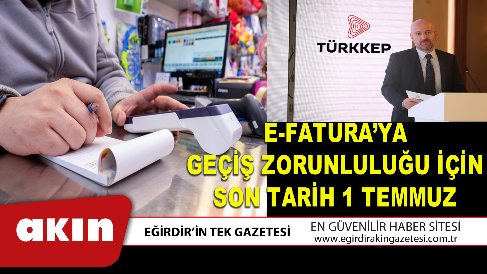 eğirdir haber,akın gazetesi,egirdir haberler,son dakika,E-FATURA’YA GEÇİŞ ZORUNLULUĞU İÇİN SON TARİH 1 TEMMUZ