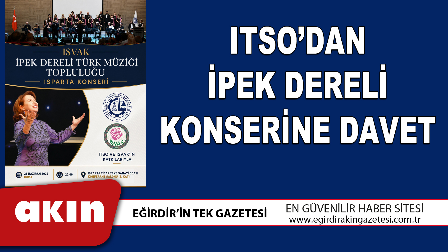 eğirdir haber,akın gazetesi,egirdir haberler,son dakika,ITSO’DAN İPEK DERELİ KONSERİNE DAVET