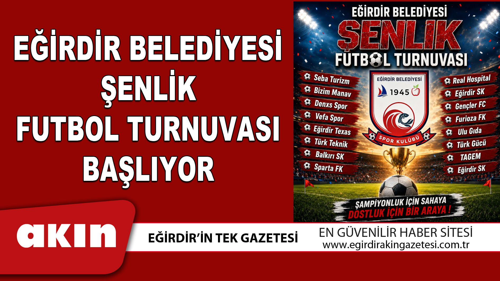 eğirdir haber,akın gazetesi,egirdir haberler,son dakika,EĞİRDİR BELEDİYESİ ŞENLİK FUTBOL TURNUVASI BAŞLIYOR