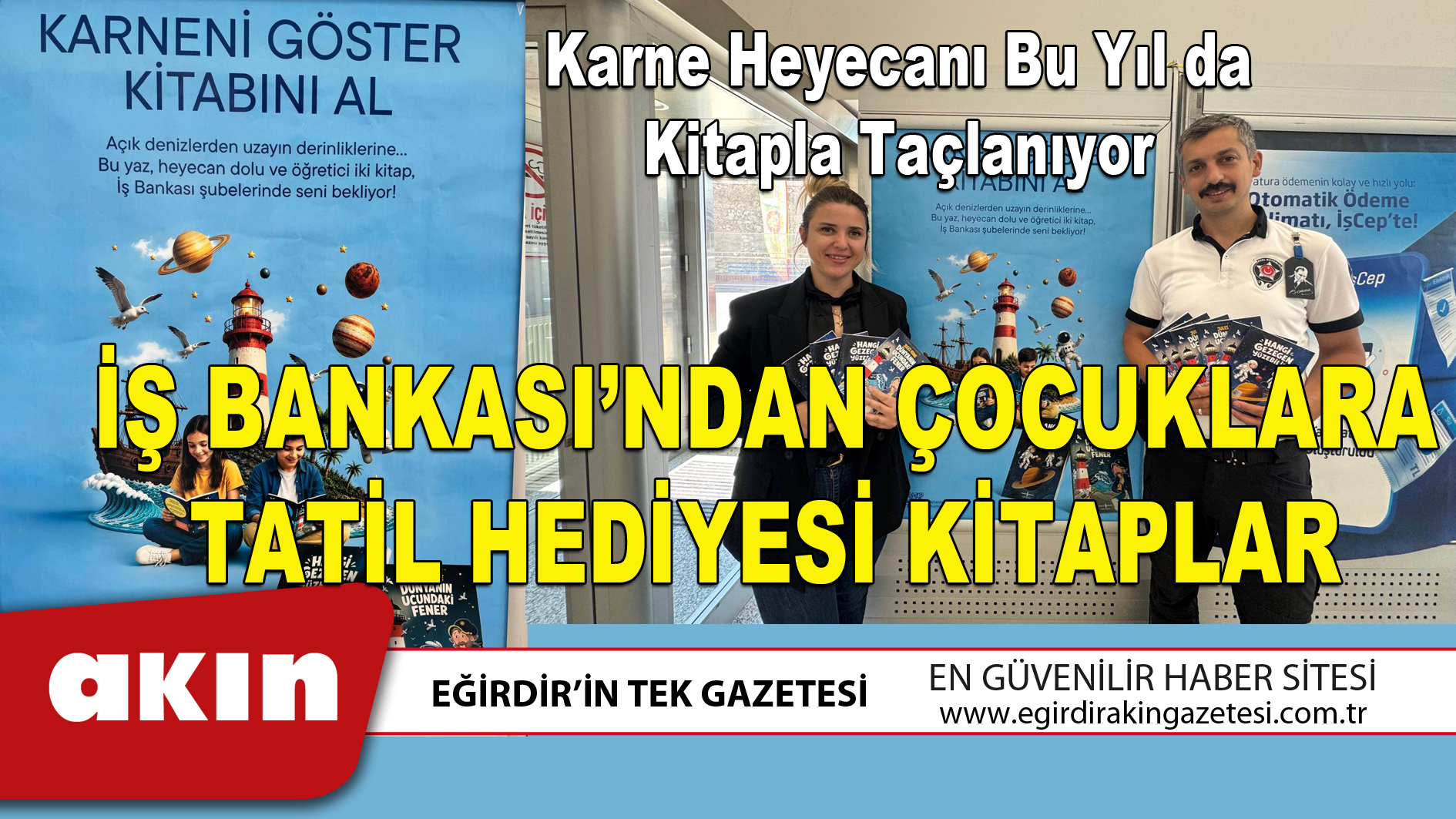 eğirdir haber,akın gazetesi,egirdir haberler,son dakika,İŞ BANKASI’NDAN ÇOCUKLARA TATİL HEDİYESİ KİTAPLAR