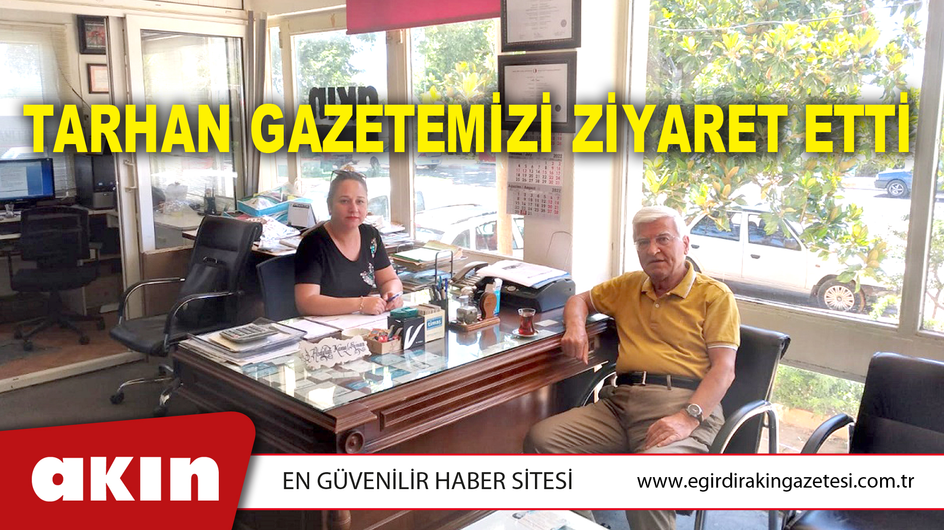 TARHAN GAZETEMİZİ ZİYARET ETTİ