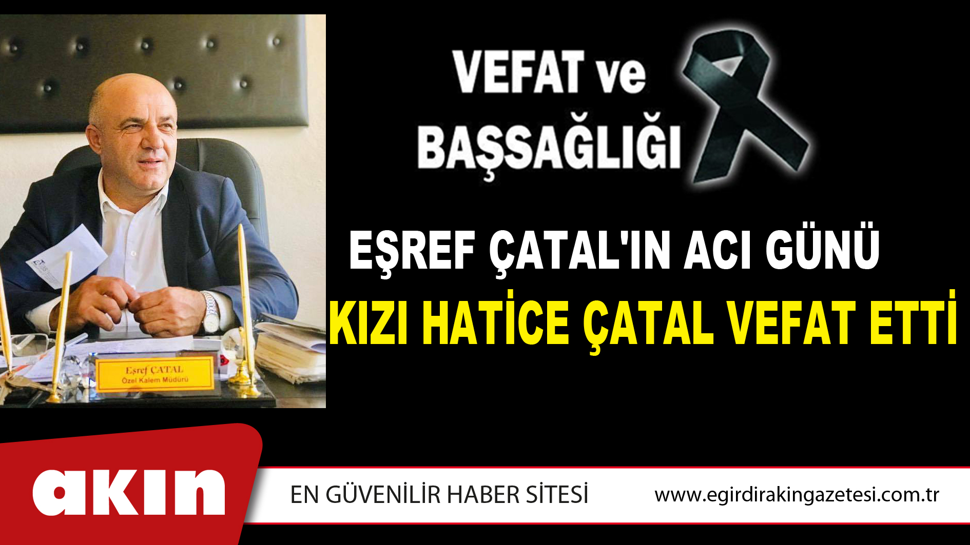 EŞREF ÇATAL'IN ACI GÜNÜ