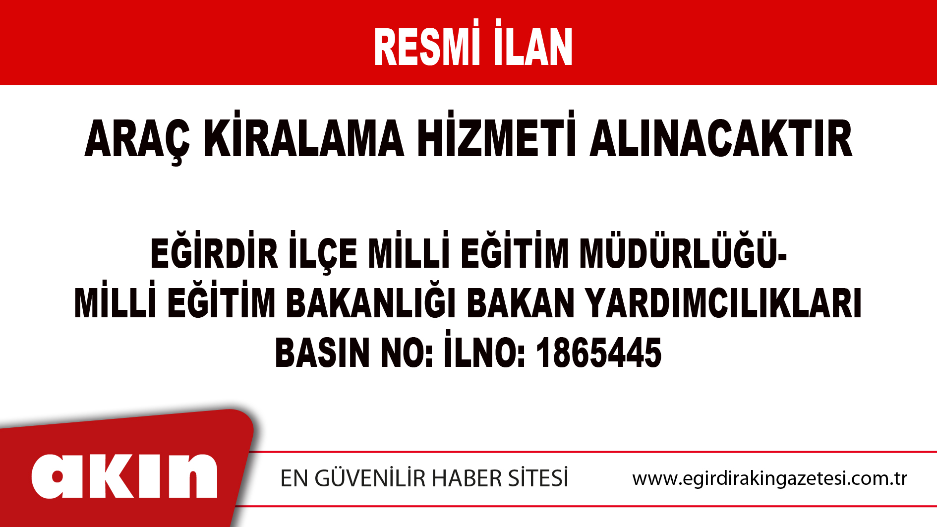 EĞİRDİR İLÇE MİLLİ EĞİTİM MÜDÜRLÜĞÜ  ARAÇ KİRALAMA HİZMETİ ALINACAKTIR