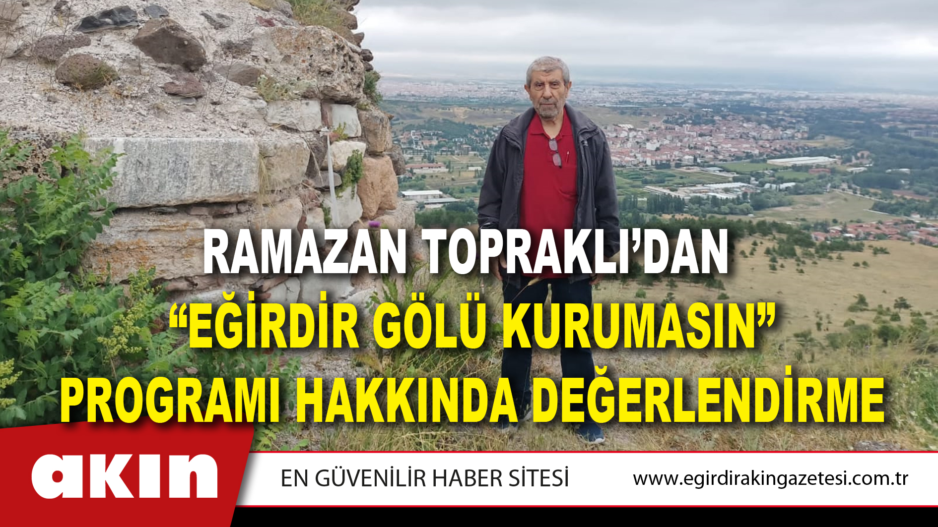 Ramazan Topraklı’dan “Eğirdir Gölü Kurumasın” Programı Hakkında Değerlendirme