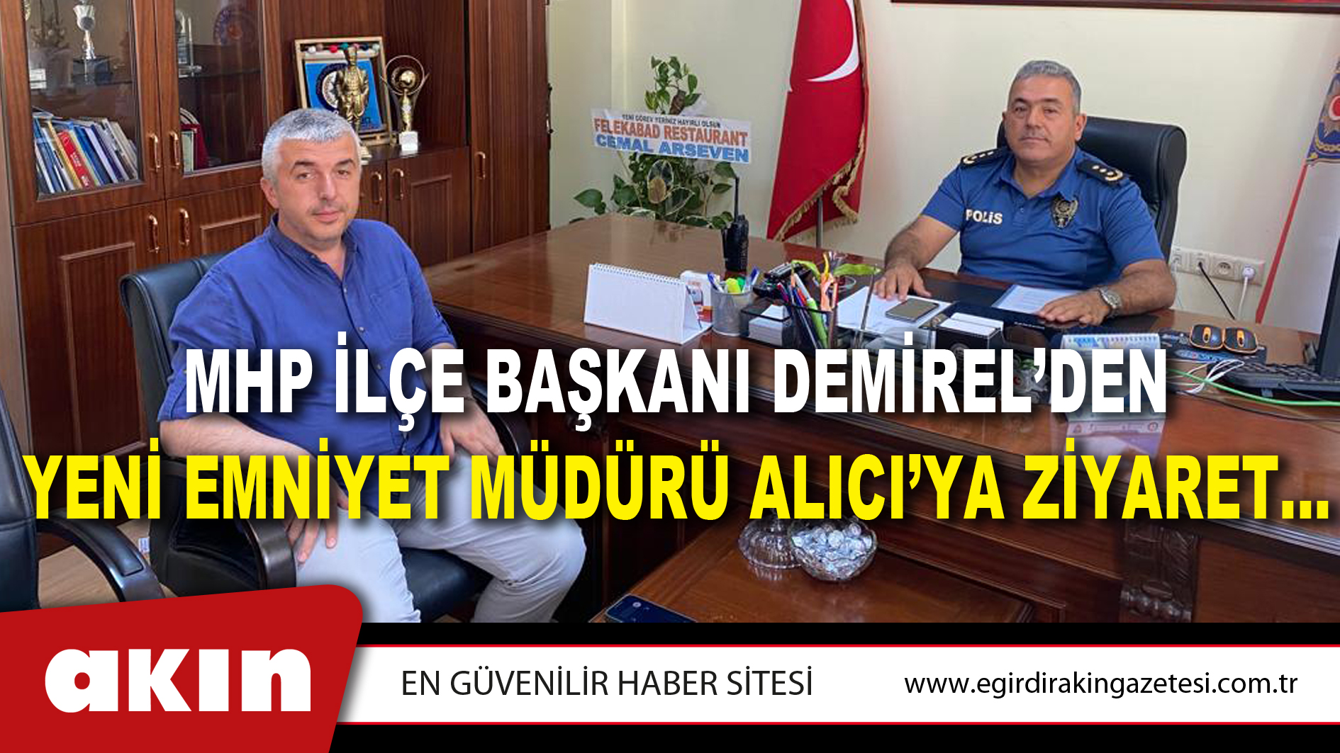 MHP İLÇE BAŞKANI DEMİREL’DEN YENİ EMNİYET MÜDÜRÜ ALICI’YA ZİYARET…