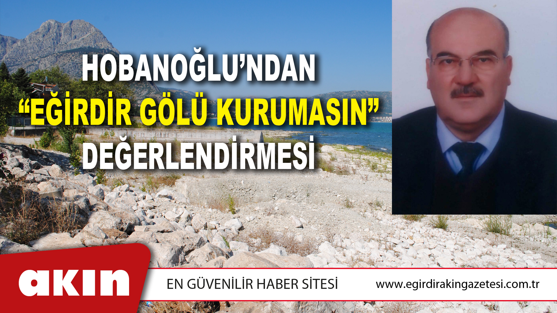 HOBANOĞLU’NDAN “EĞİRDİR GÖLÜ KURUMASIN” DEĞERLENDİRMESİ