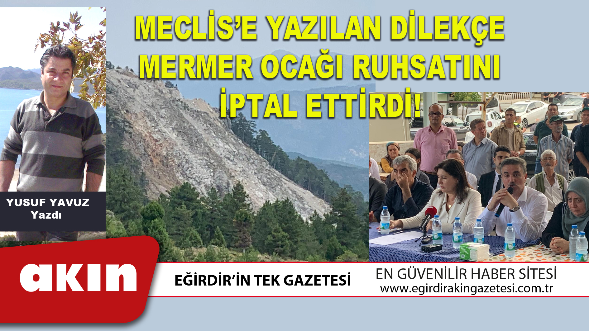 eğirdir haber,akın gazetesi,egirdir haberler,son dakika,MECLİS’E YAZILAN DİLEKÇE MERMER OCAĞI RUHSATINI İPTAL ETTİRDİ!