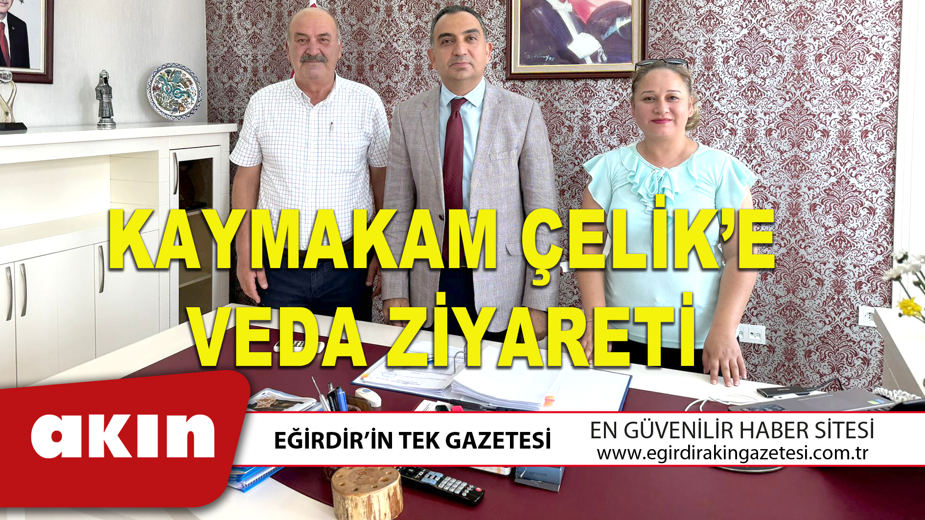 KAYMAKAM ÇELİK’E VEDA ZİYARETİ