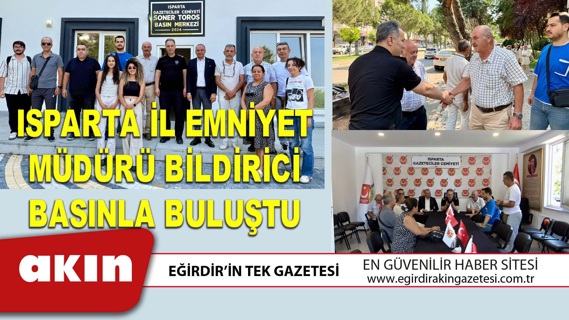 ISPARTA İL EMNİYET MÜDÜRÜ BİLDİRİCİ BASINLA BULUŞTU