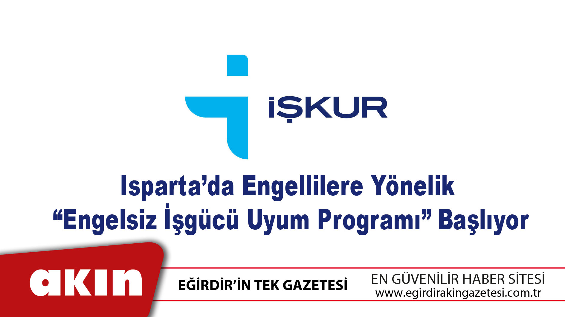 Isparta’da Engellilere Yönelik “Engelsiz İşgücü Uyum Programı” Başlıyor