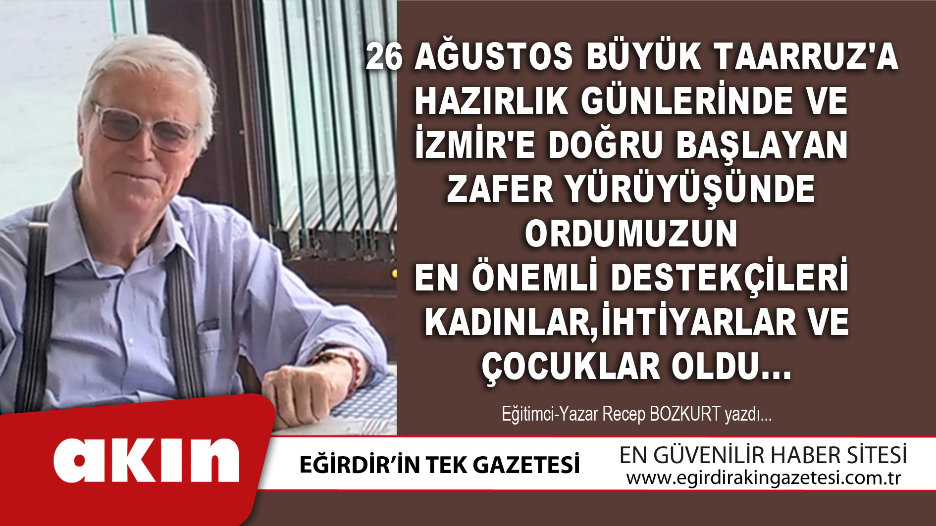 eğirdir haber,akın gazetesi,egirdir haberler,son dakika,Zafer Yürüyüşünde Ordumuzun En Önemli Destekçileri Kadınlar,İhtiyarlar Ve Çocuklar Oldu...