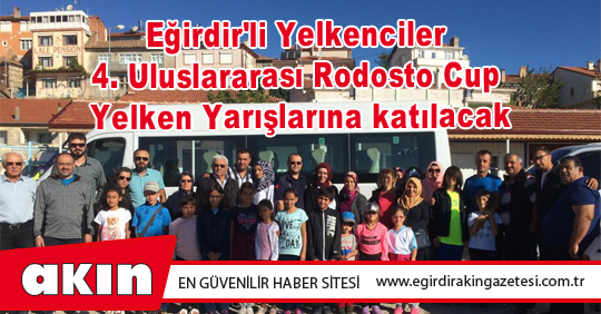 Eğirdir'li Yelkenciler 4. Uluslararası Rodosto Cup Yarışlarına katılacak