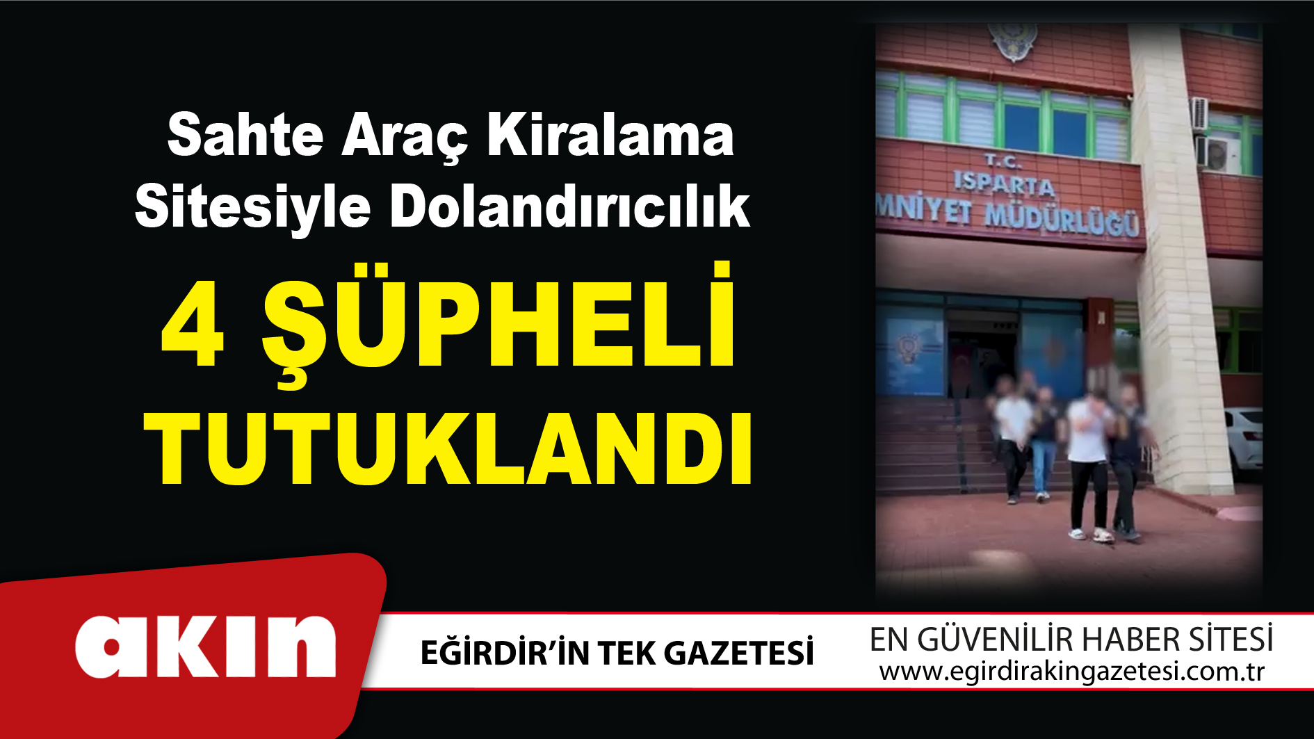 eğirdir haber,akın gazetesi,egirdir haberler,son dakika,Sahte Araç Kiralama Sitesiyle Dolandırıcılık