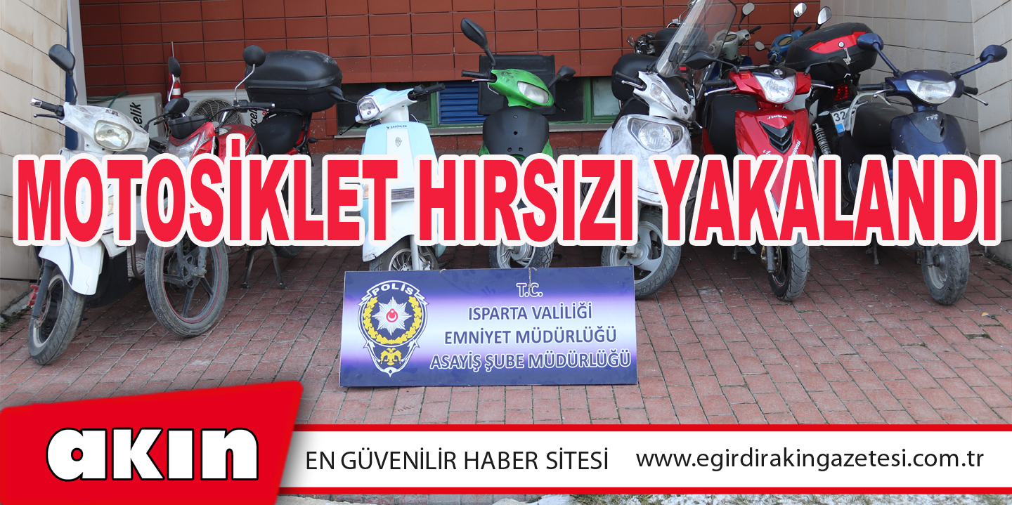 eğirdir haber,akın gazetesi,egirdir haberler,son dakika,Motosiklet Hırsızı Yakalandı