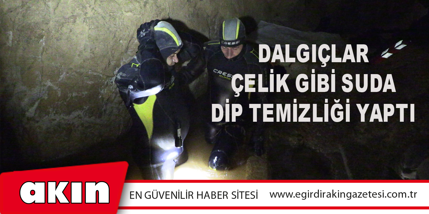 eğirdir haber,akın gazetesi,egirdir haberler,son dakika,Dalgıçlar Çelik Gibi Suda Dip Temizliği Yaptı