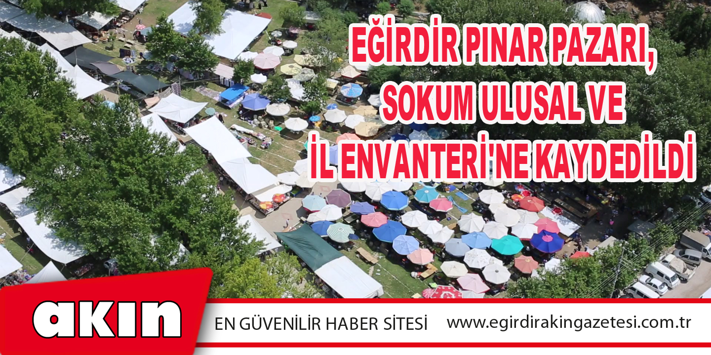 Eğirdir Pınar Pazarı, Sokum Ulusal Ve İl Envanteri'ne Kaydedildi