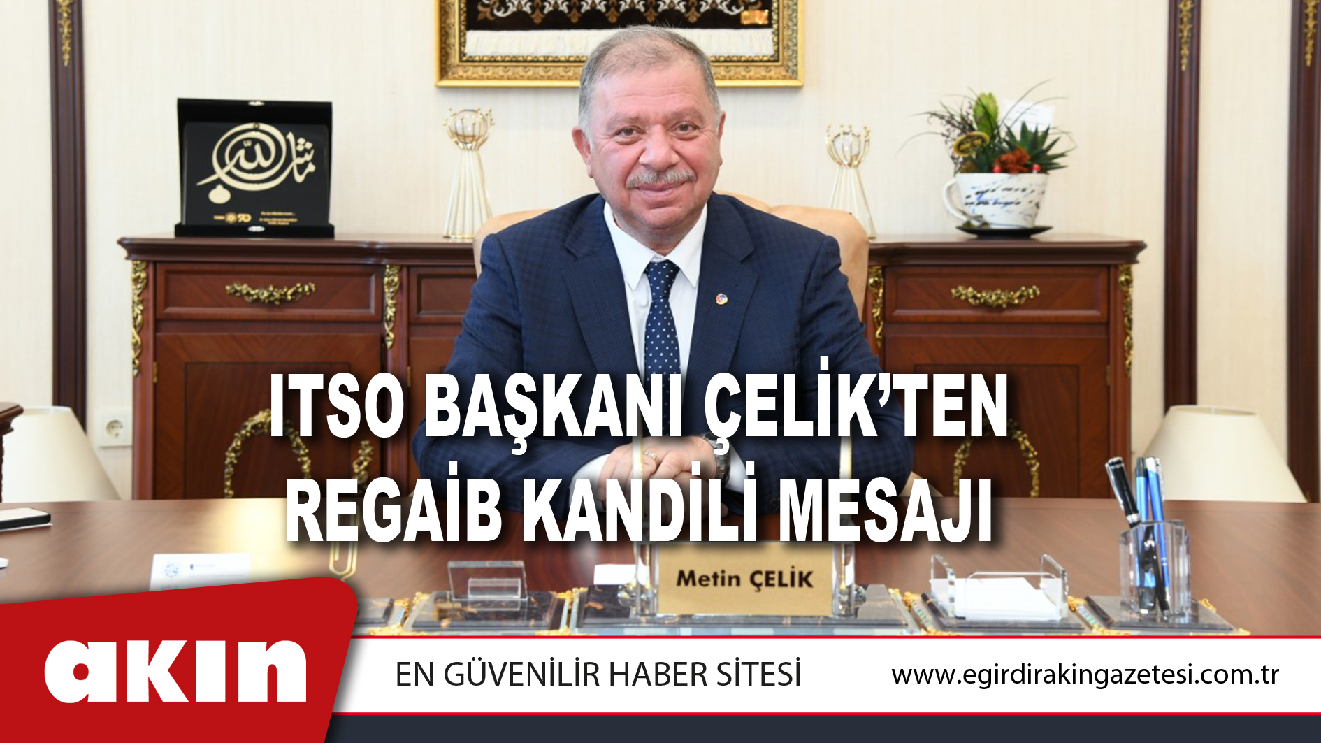ITSO Başkanı Çelik’ten Regaib Kandili Mesajı