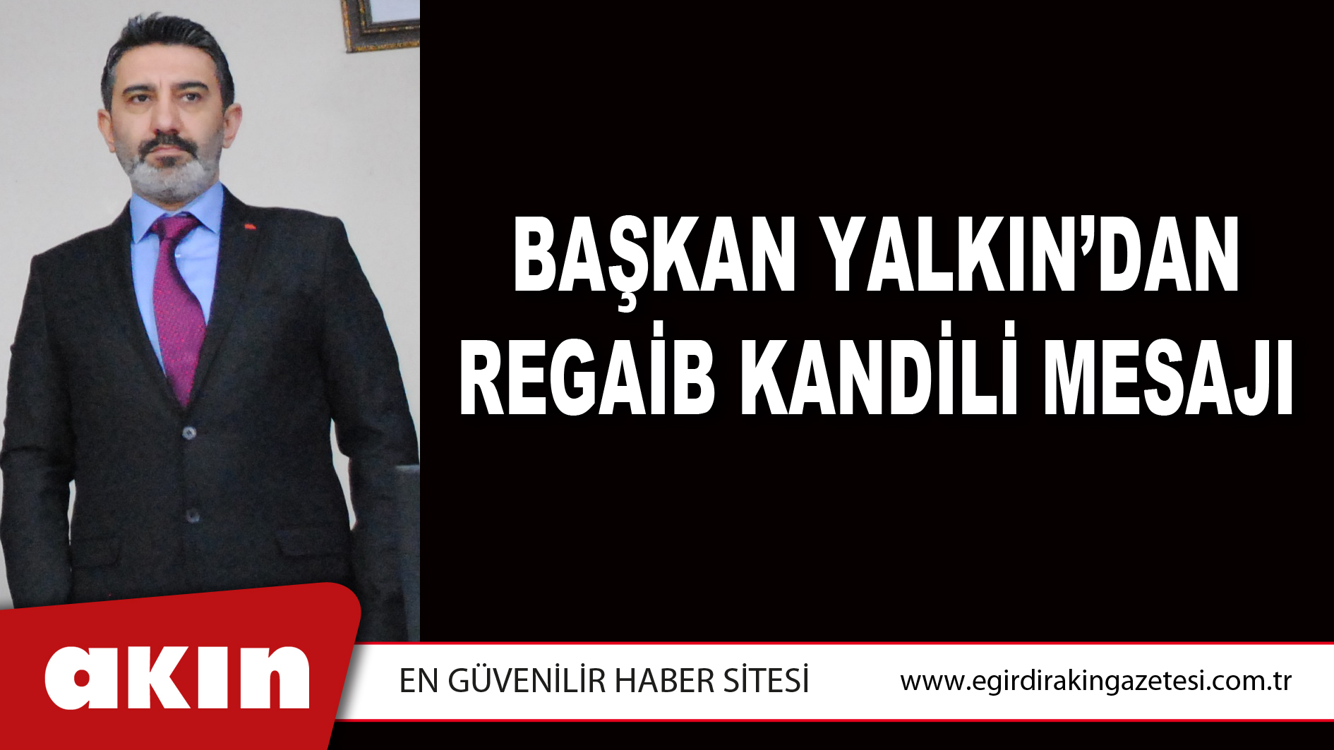 Başkan Yalkın’dan Regaib Kandili Mesajı