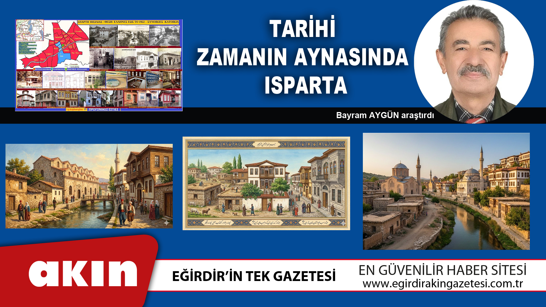 eğirdir haber,akın gazetesi,egirdir haberler,son dakika,TARİHİ ZAMANIN AYNASINDA ISPARTA