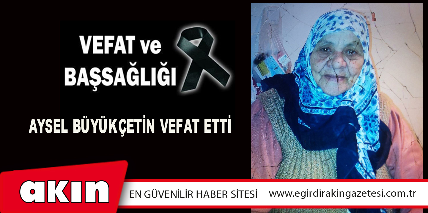 Aysel Büyükçetin Vefat Etti