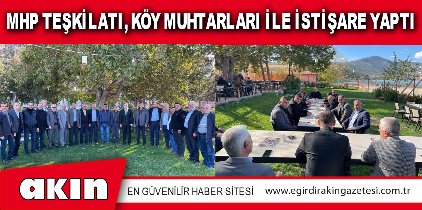 MHP TEŞKİLATI, KÖY MUHTARLARI İLE İSTİŞARE YAPTI
