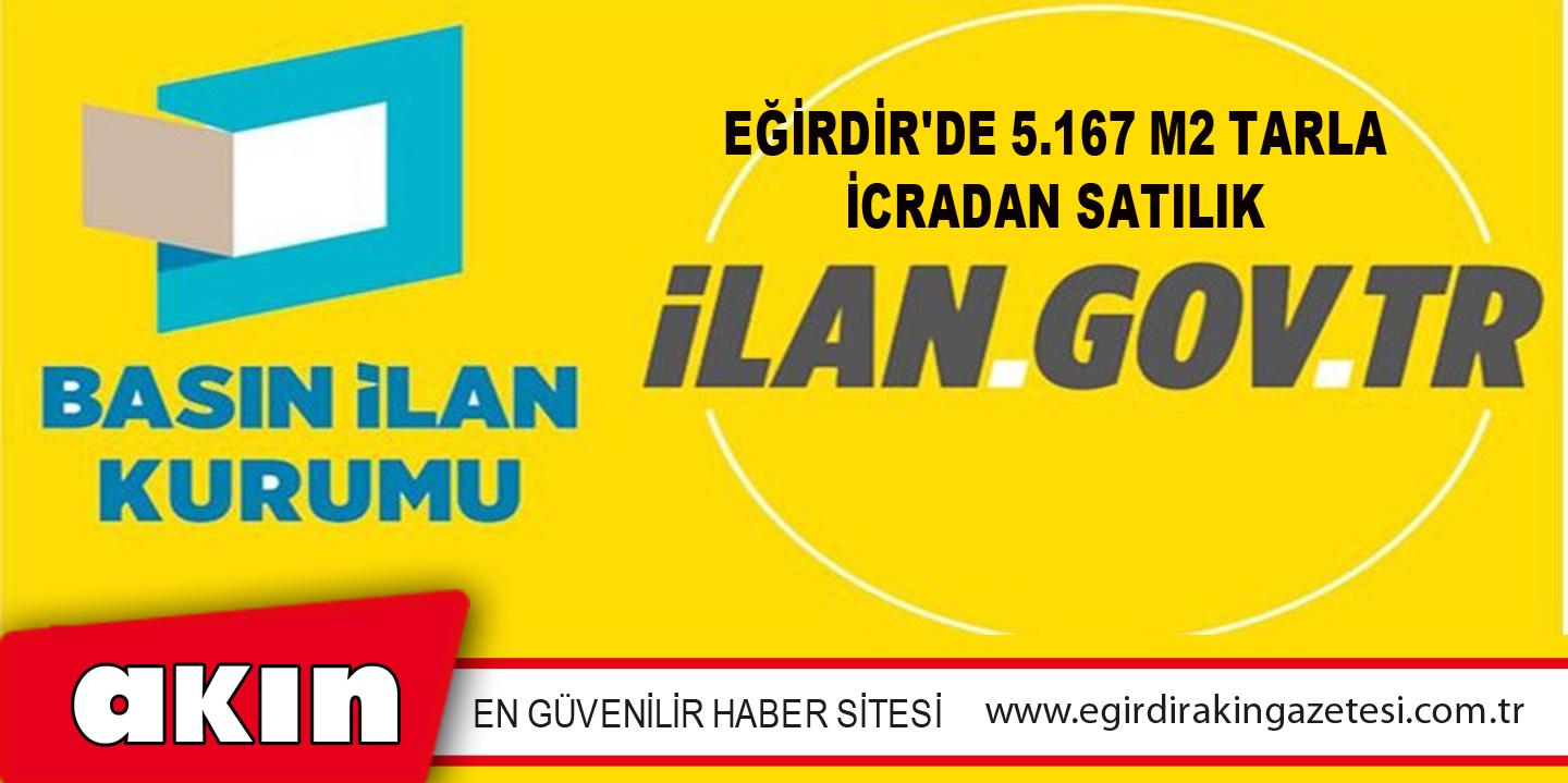 eğirdir haber,akın gazetesi,egirdir haberler,son dakika,Eğirdir'de 5.167 M2 Tarla İcradan Satılık