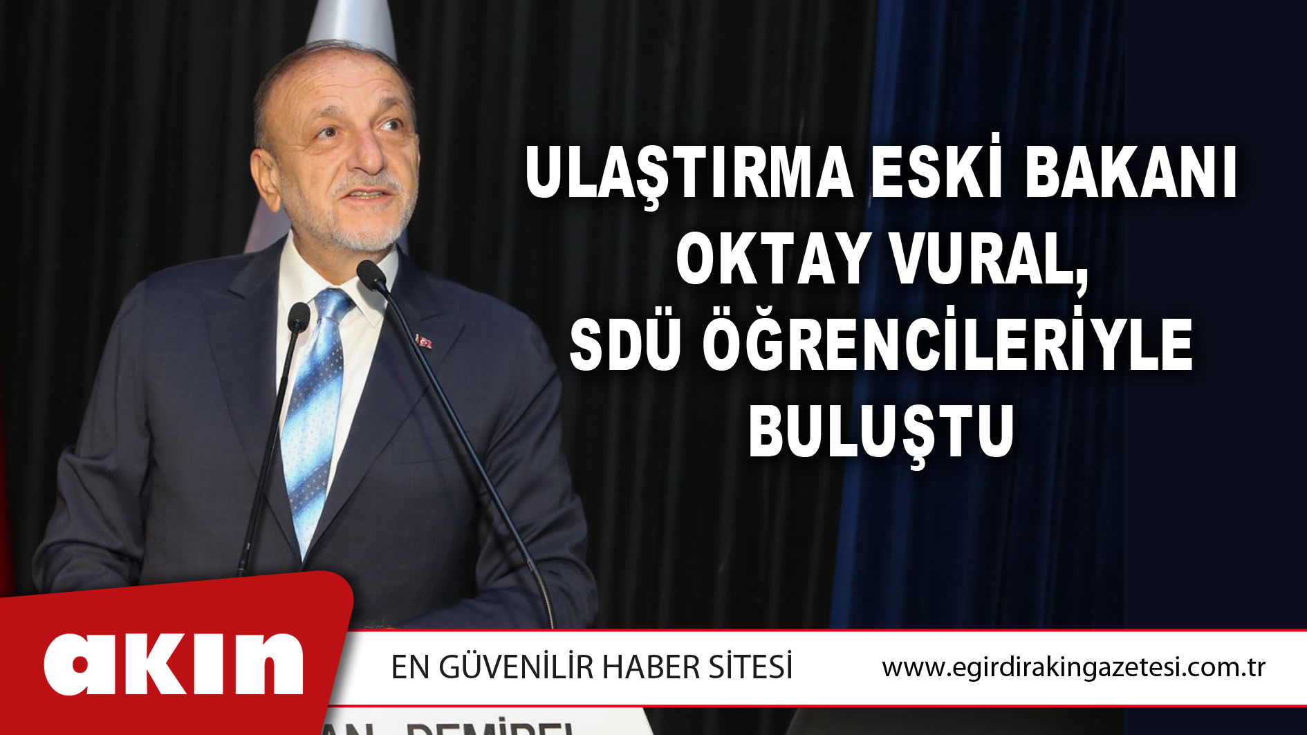 Ulaştırma Eski Bakanı Oktay Vural, SDÜ Öğrencileriyle Buluştu