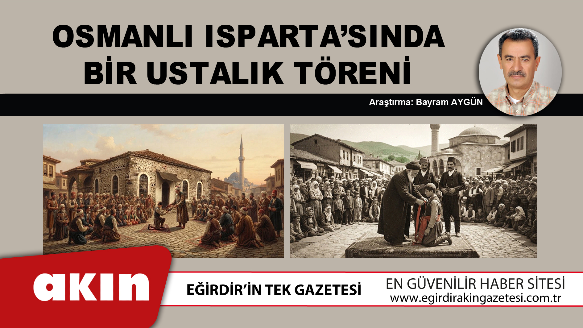 eğirdir haber,akın gazetesi,egirdir haberler,son dakika,Osmanlı Isparta’sında Bir Ustalık Töreni
