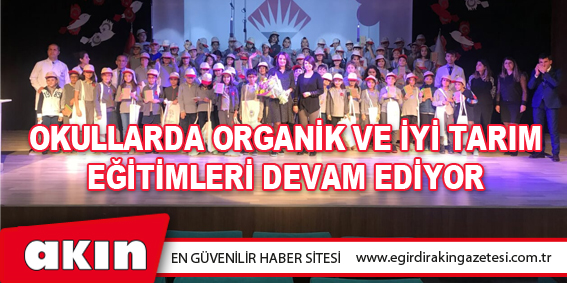 eğirdir haber,akın gazetesi,egirdir haberler,son dakika,Okullarda Organik Ve İyi Tarım Eğitimleri Devam Ediyor