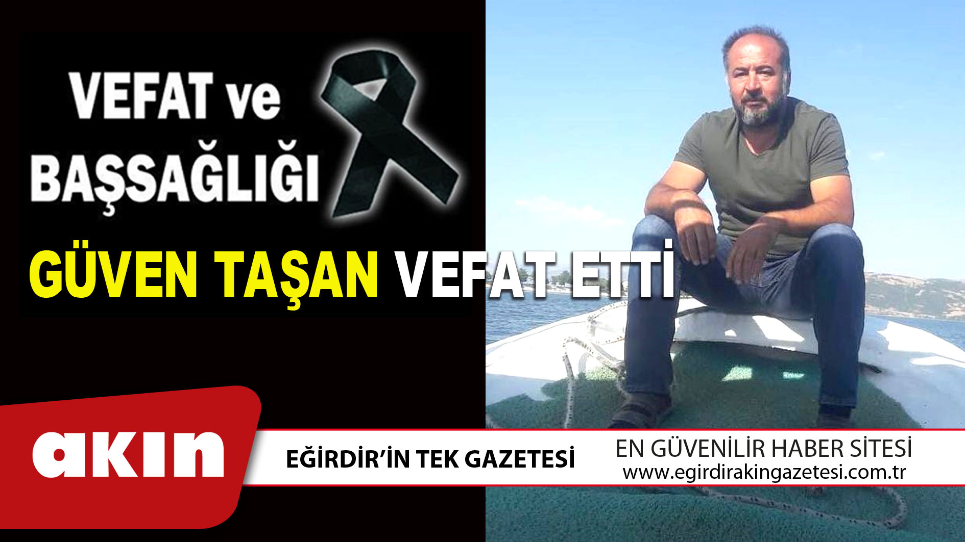 eğirdir haber,akın gazetesi,egirdir haberler,son dakika,GÜVEN TAŞAN VEFAT ETTİ