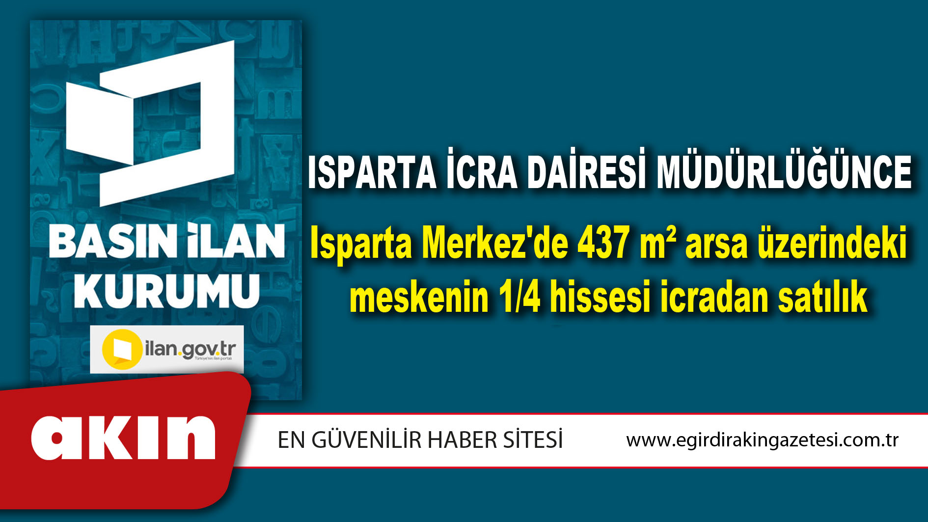 Isparta İcra Dairesi Müdürlüğünce Isparta Merkez'de 437 m² arsa üzerindeki meskenin 1/4 hissesi icradan satılık