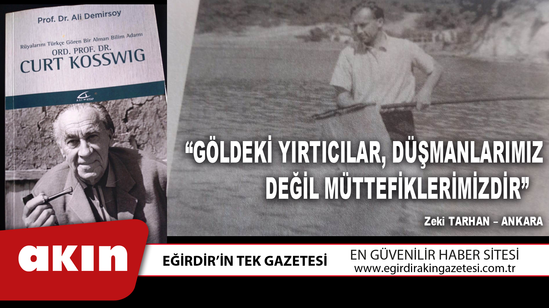 “GÖLDEKİ YIRTICILAR, DÜŞMANLARIMIZ DEĞİL MÜTTEFİKLERİMİZDİR”