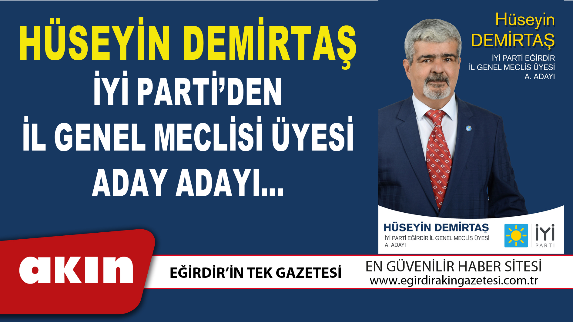 HÜSEYİN DEMİRTAŞ İYİ PARTİ’DEN İL GENEL MECLİSİ ÜYESİ ADAY ADAYI…