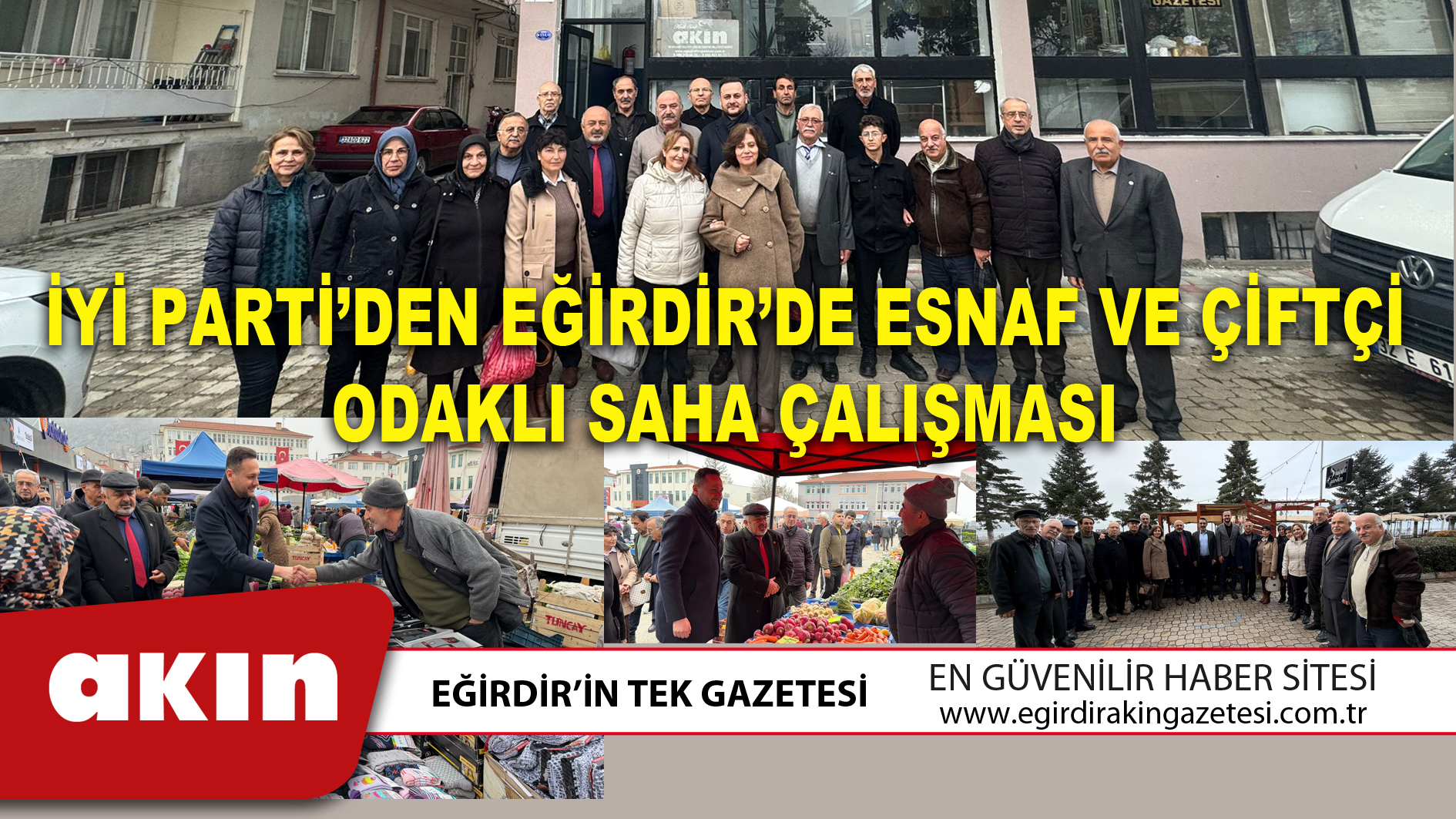 İYİ PARTİ’DEN EĞİRDİR’DE ESNAF VE ÇİFTÇİ ODAKLI SAHA ÇALIŞMASI