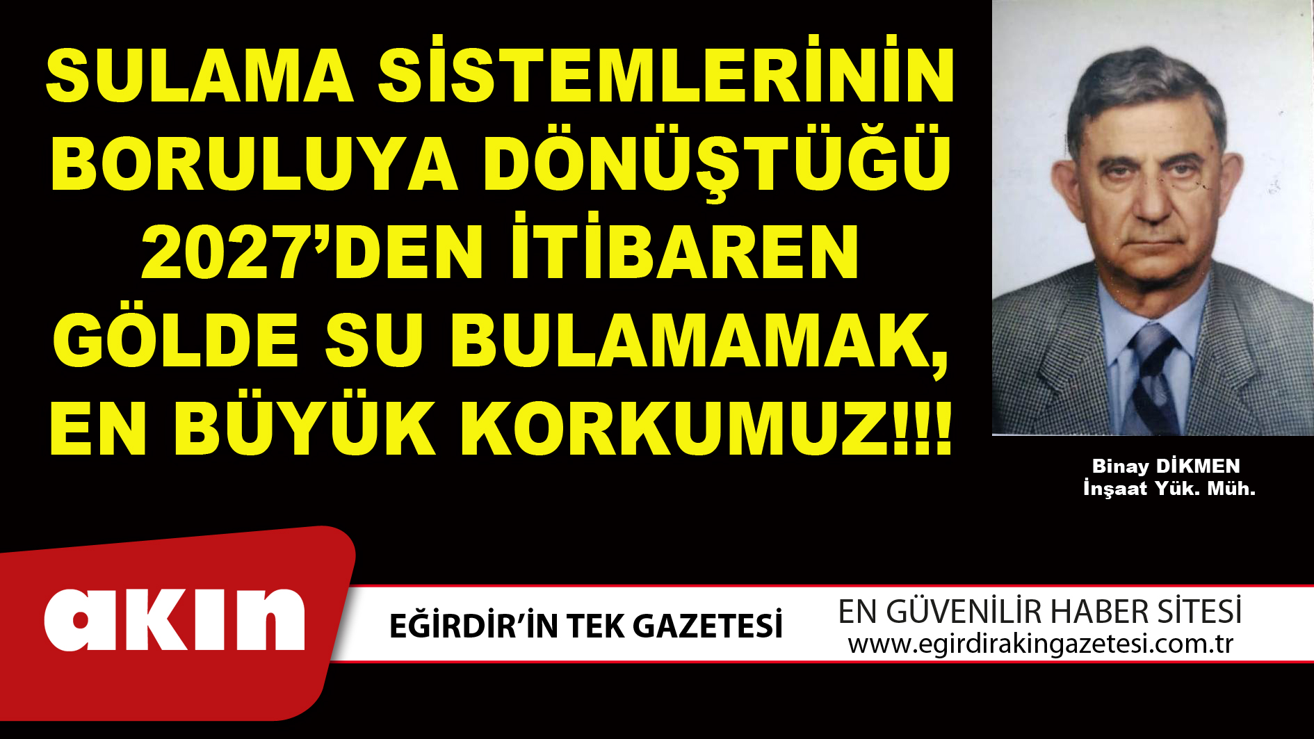 eğirdir haber,akın gazetesi,egirdir haberler,son dakika,SULAMA SİSTEMLERİNİN BORULUYA DÖNÜŞTÜĞÜ 2027’DEN İTİBAREN GÖLDE SU BULAMAMAK, EN BÜYÜK KORKUMUZ!!!