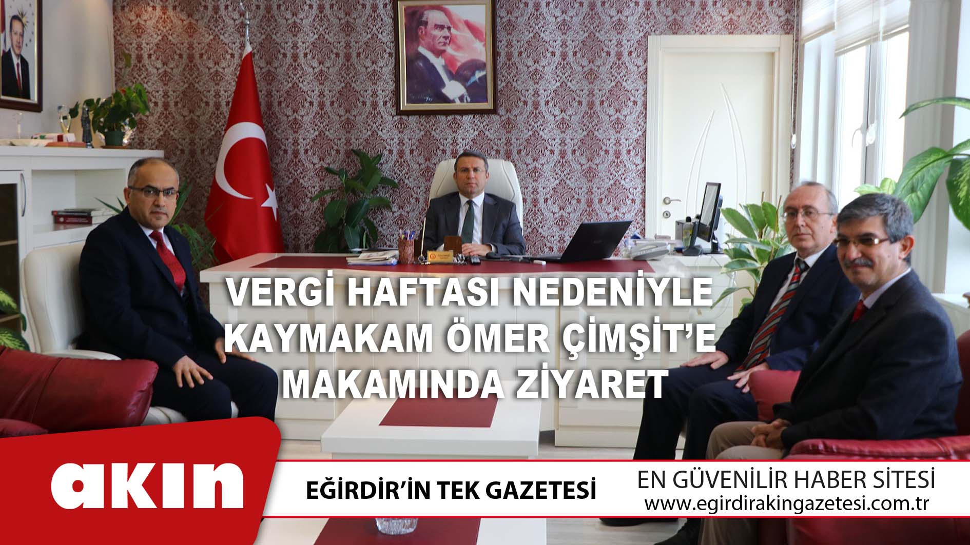 Vergi Haftası Nedeniyle  Kaymakam Ömer Çimşit’e  Makamında Ziyaret