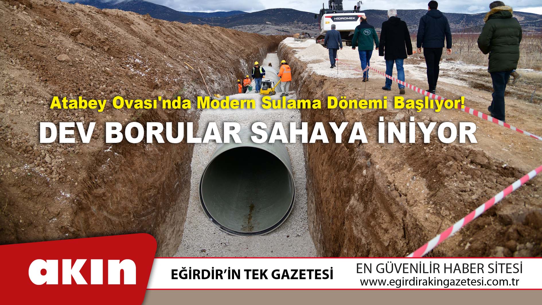 Atabey Ovası'nda Modern Sulama Dönemi Başlıyor!