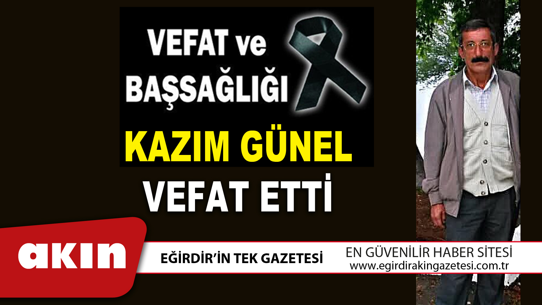 KAZIM GÜNEL VEFAT ETTİ