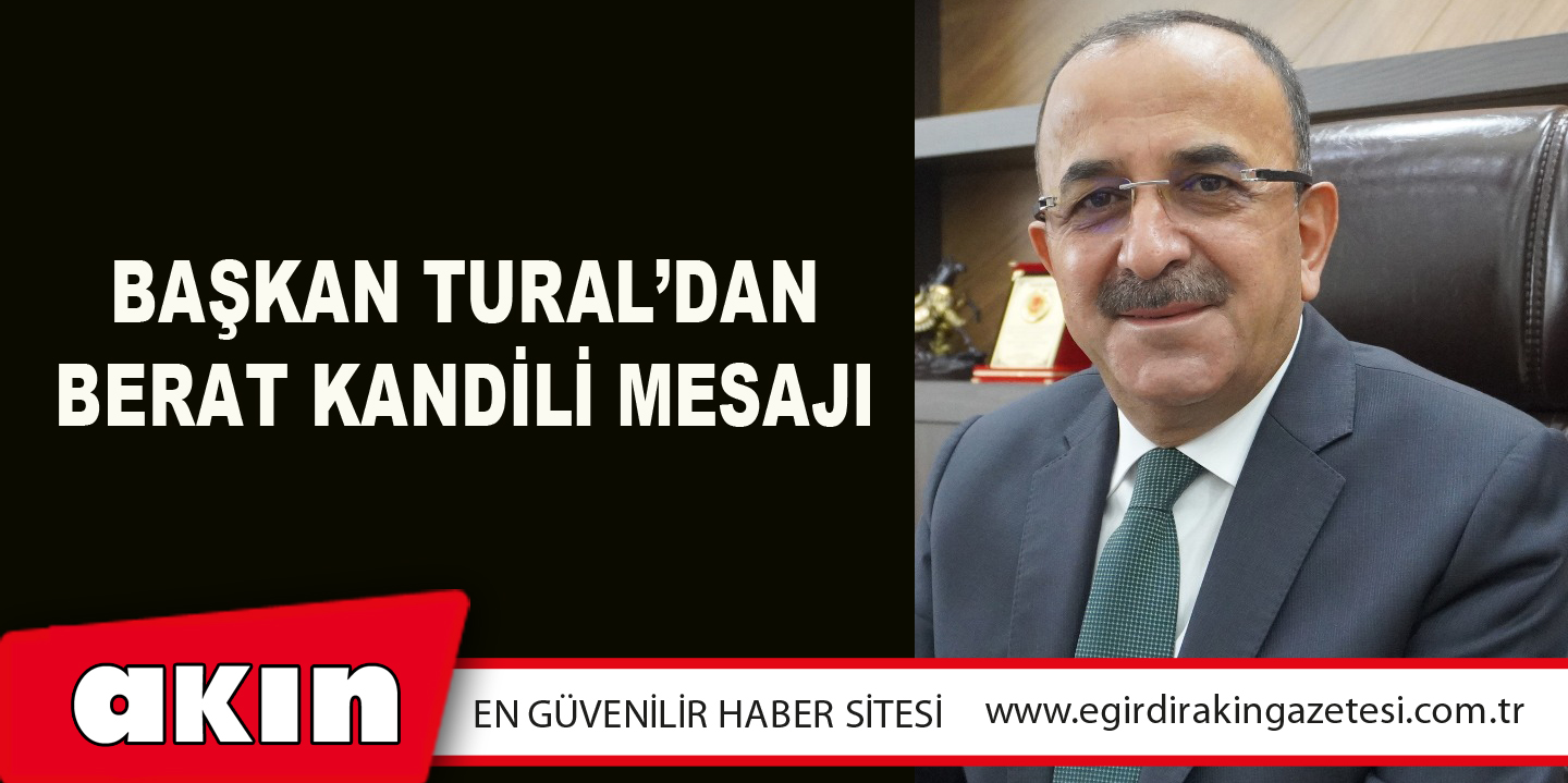 Başkan Tural’dan  Berat Kandili Mesajı