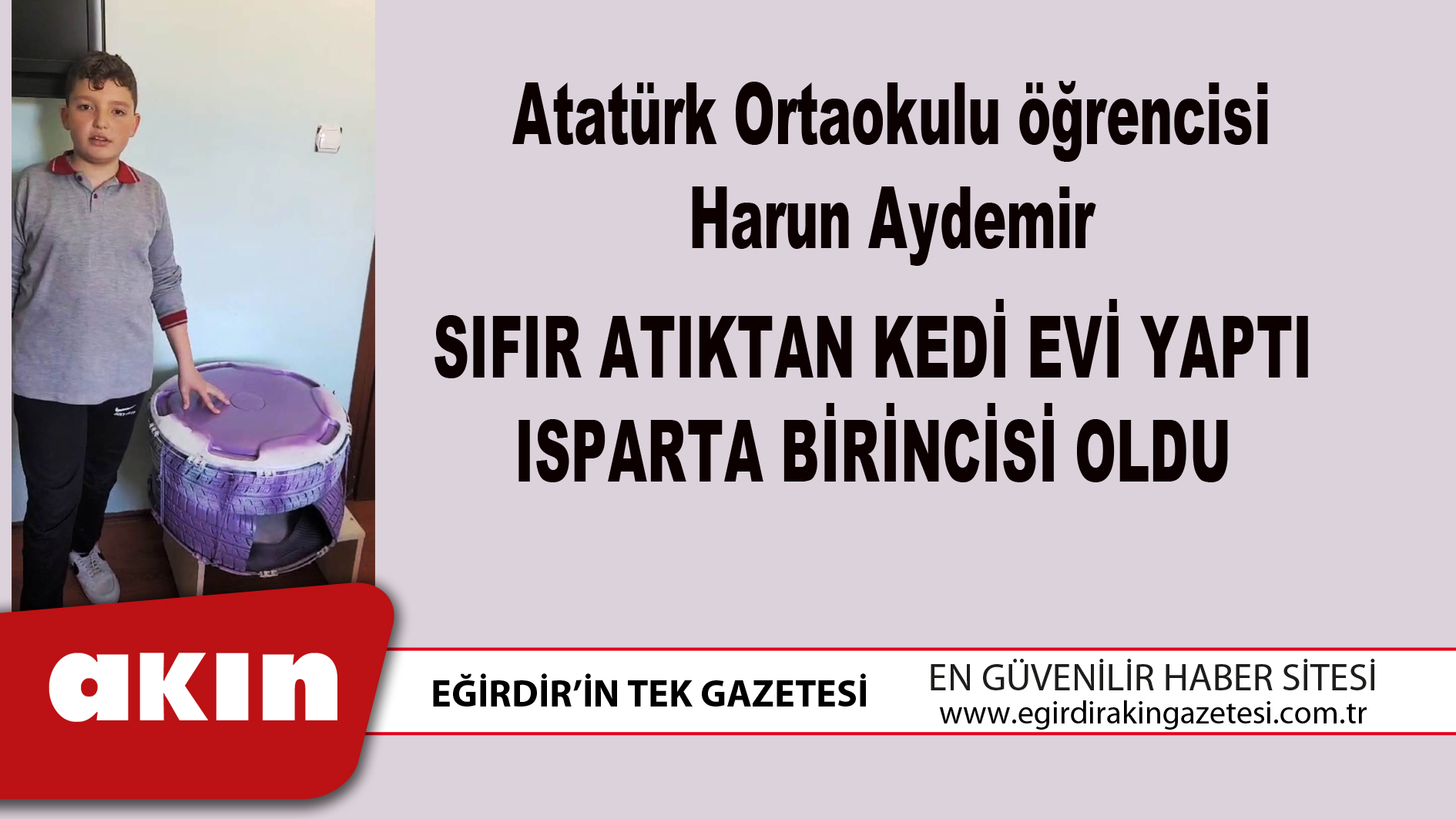 eğirdir haber,akın gazetesi,egirdir haberler,son dakika,SIFIR ATIKTAN KEDİ EVİ YAPTI ISPARTA BİRİNCİSİ OLDU