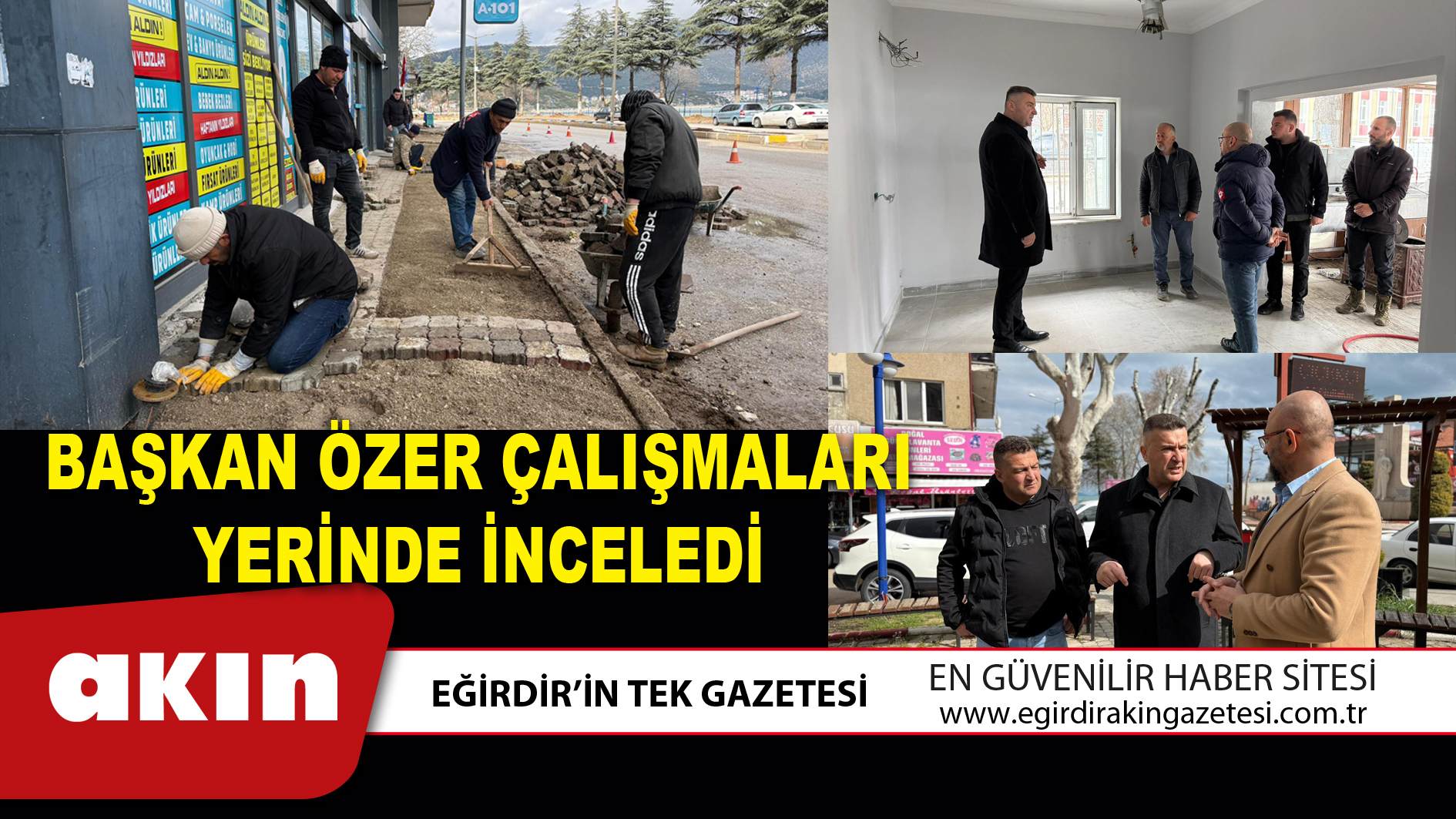 BAŞKAN ÖZER ÇALIŞMALARI YERİNDE İNCELEDİ