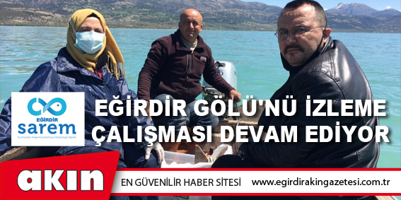 Eğirdir Gölü'nü İzleme Çalışması Devam Ediyor