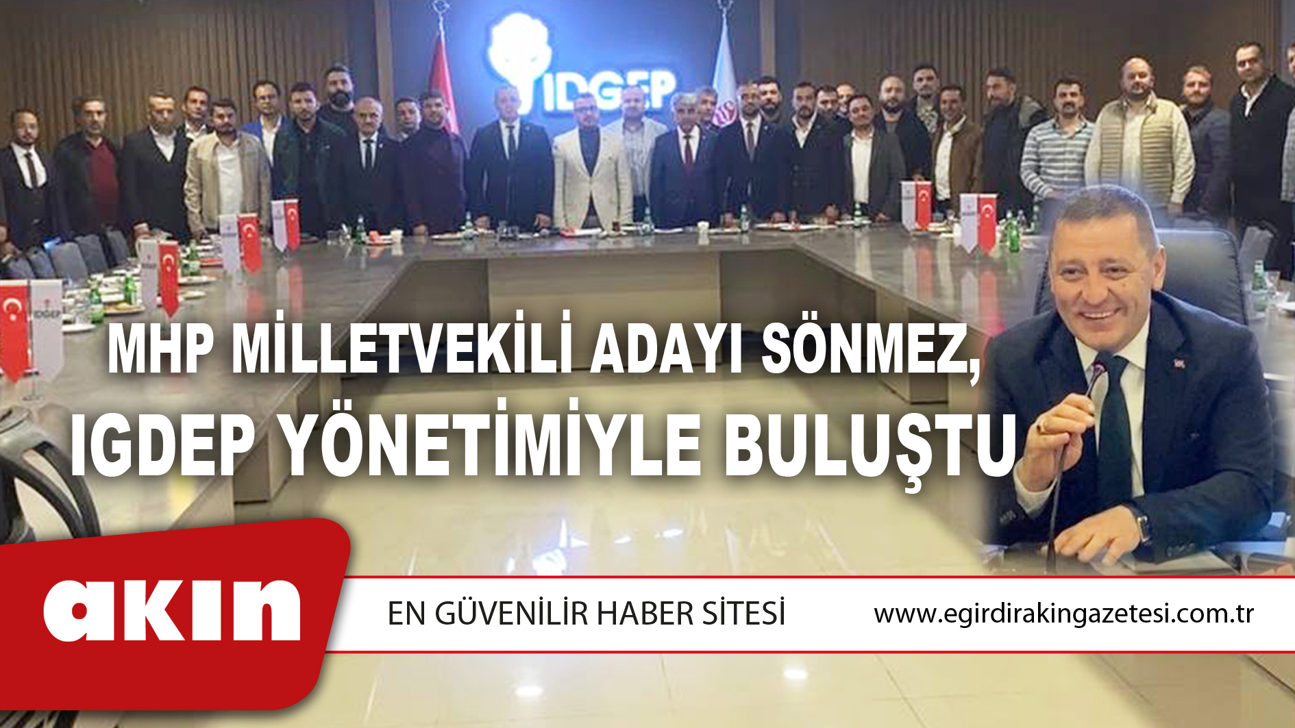 MHP Milletvekili Adayı Sönmez, IGDEP Yönetimiyle Buluştu