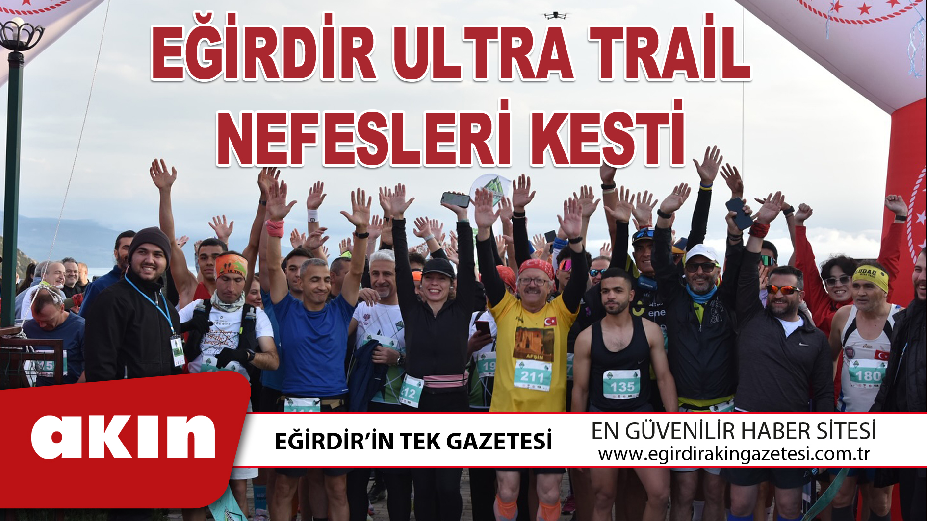 EĞİRDİR ULTRA TRAİL NEFESLERİ KESTİ
