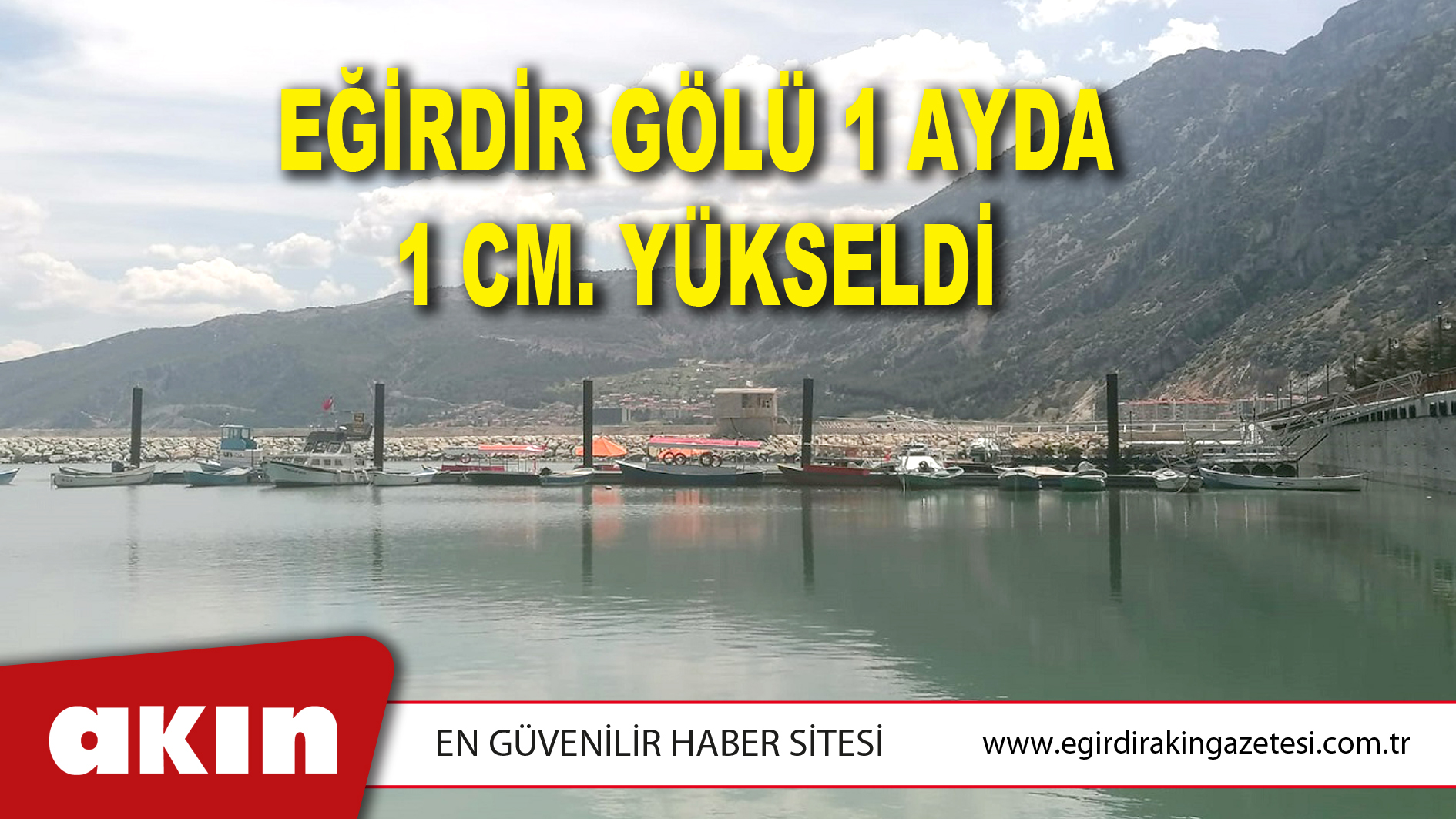 EĞİRDİR GÖLÜ 1 AYDA 1 CM. YÜKSELDİ
