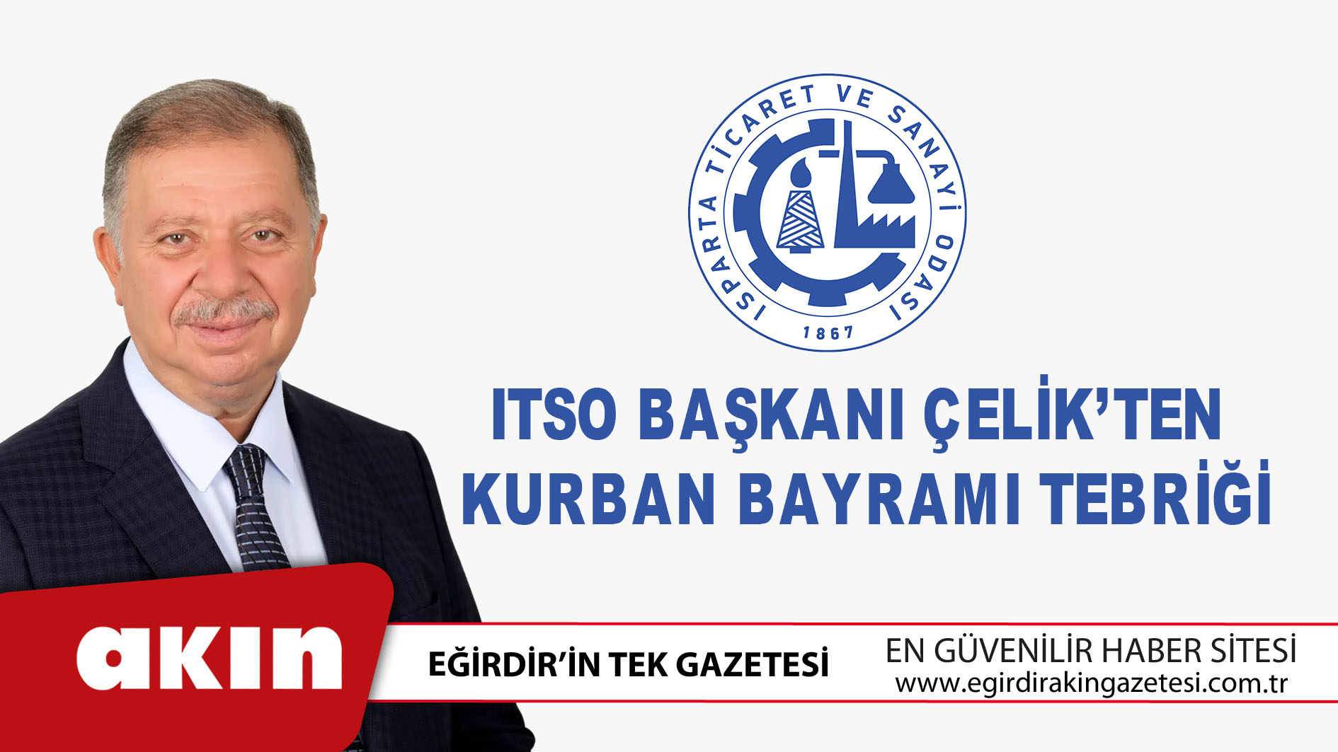 eğirdir haber,akın gazetesi,egirdir haberler,son dakika,ITSO Başkanı Çelik’ten Kurban Bayramı Tebriği